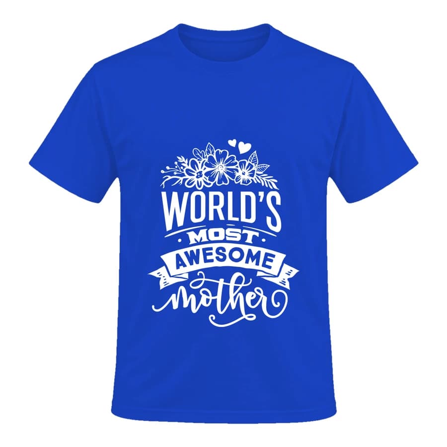T-shirt — World's most awesome mother