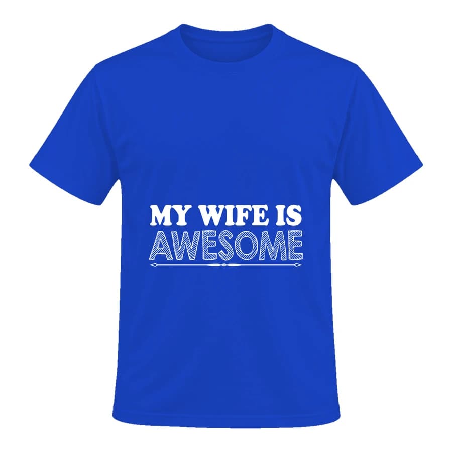 T-shirt — My wife is awesome