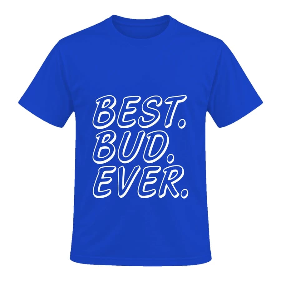 T-shirt — Best bud ever,v